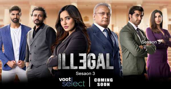 Illegal 3 Web Series: release date, cast, story, teaser, trailer, first look, rating, reviews, box office collection and preview